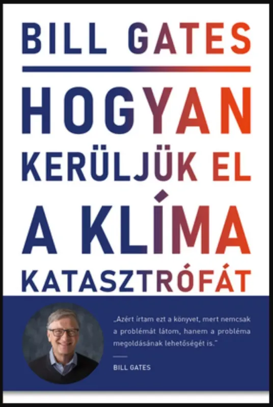 Azonnali szállítás Hogyan kerüljük el a klímakatasztrófát? - Bill Gates