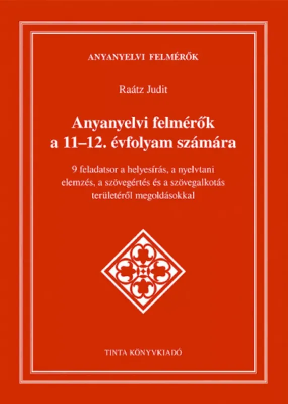Anyanyelvi felmérők a 11-12. évfolyam számára - Raátz Judit Ne maradj le