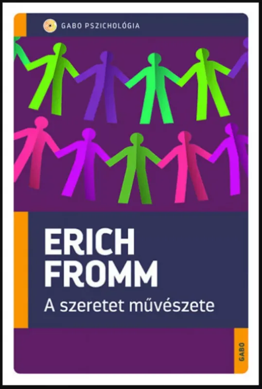 A szeretet művészete - Erich Fromm Legkelendőbb