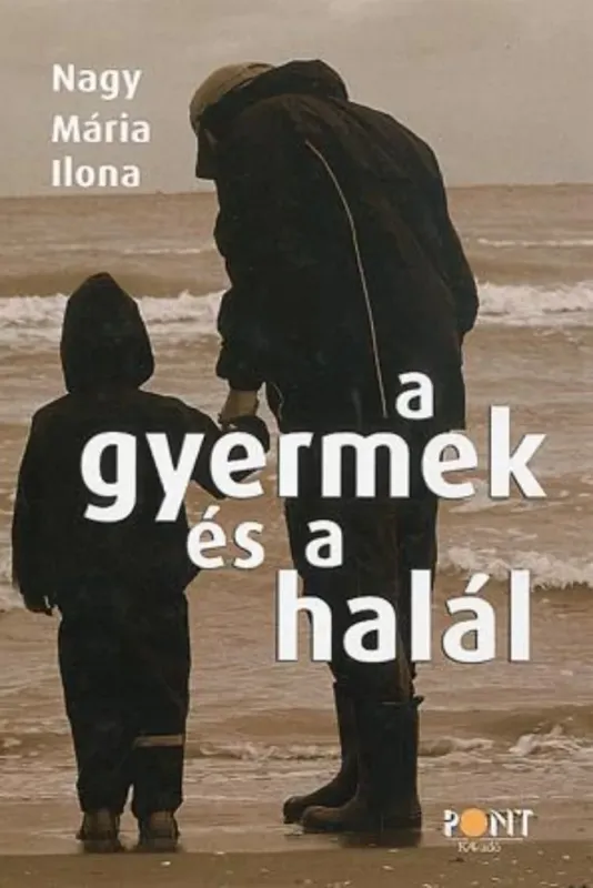 A gyermek és a halál - Nagy Mária Ilona Árengedmény