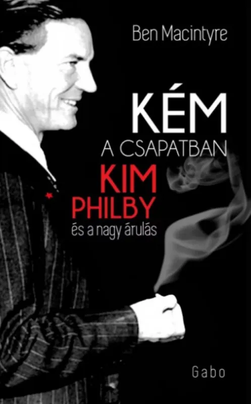 Kihagyhatatlan ajánlat Kém a csapatban - Ben Macintyre