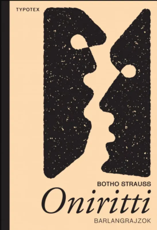 Oniritti - Barlangrajzok - Botho Strauss Különleges ajánlat