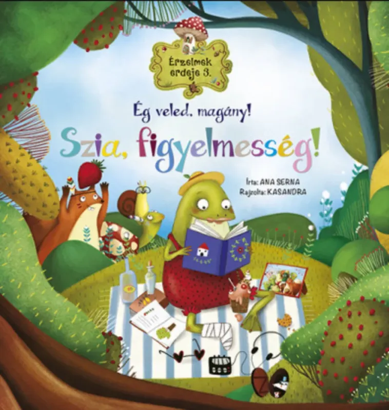 Érzelmek erdeje 3. - Ég veled, magány! Szia, figyelmesség! - Ana Serna Vara Akciós ár