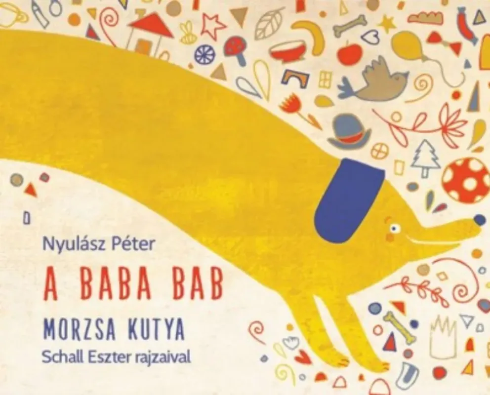 Vásárlói kedvenc A baba bab - Morzsa kutya - Nyulász Péter (2021)