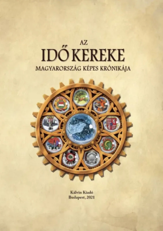 Az idő kereke - Magyarország képes krónikája Olcsóbb