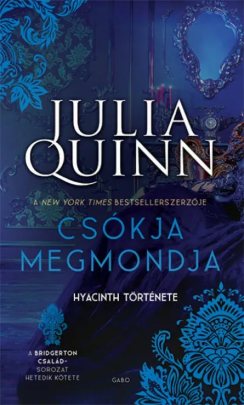 Gyors szállítás A Bridgerton család 7. - Csókja megmondja - Hyacinth története - Julia Quinn (2021)