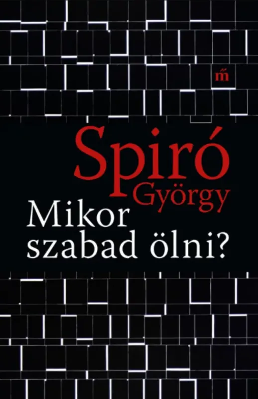 Ajánlat Mikor szabad ölni - Spiró György