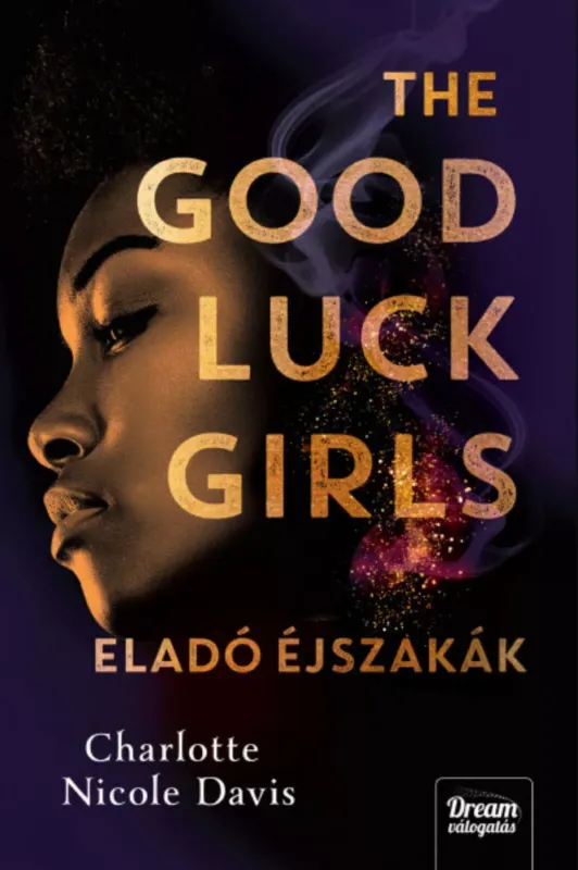 The Good Luck Girls 1. - Eladó éjszakák - Charlotte Nicole Davis Vásárlói kedvenc
