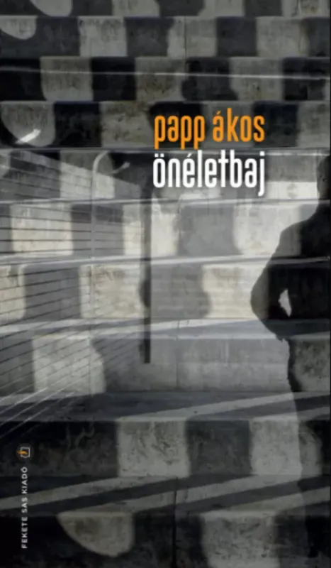 Rendeld meg most Önéletbaj - Papp Ákos