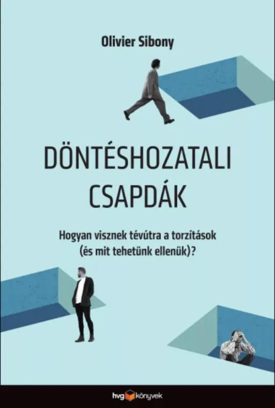 Csak ma Döntéshozatali csapdák - Olivier Sibony