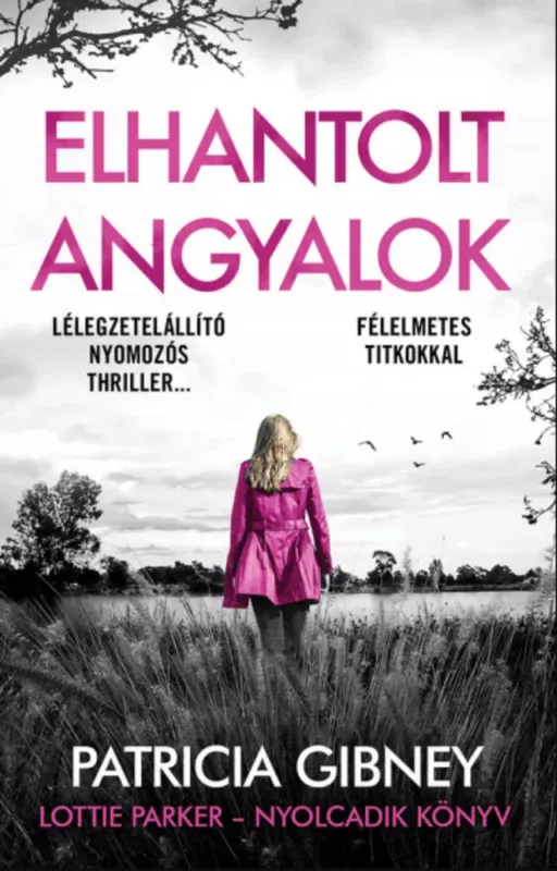 Lottie Parker 8. - Elhantolt angyalok - Patricia Gibney Utolsó esély
