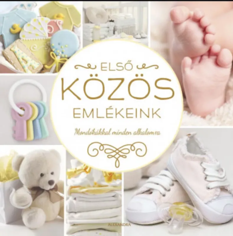 Első közös emlékeink - Mondókákkal minden alkalomra Vedd meg most