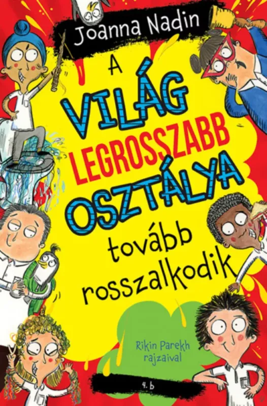 Korlátozott ajánlat A világ legrosszabb osztálya tovább rosszalkodik - Joanna Nadin