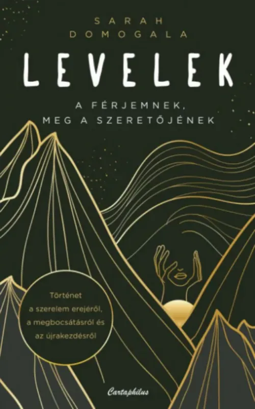 Újdonság Levelek a férjemnek meg a szeretőjének - Sarah Domogala
