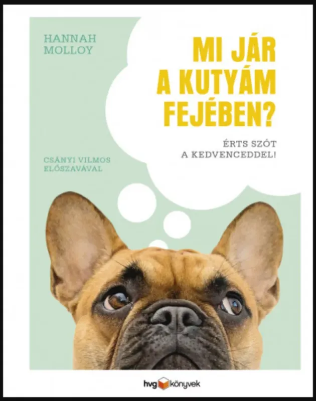 Gyors szállítás Mi jár a kutyám fejében? - Hannah Molloy