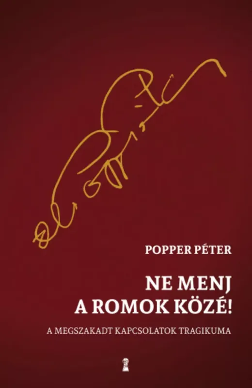 Ne menj a romok közé! - Popper Péter Legkelendőbb