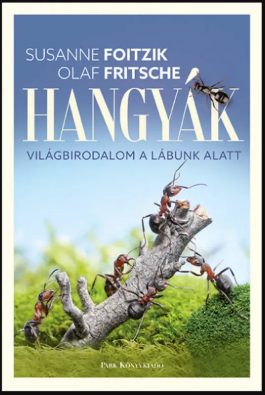 Hangyák - Susanne Foitzik - Olaf Fritsche Gyors kiszállítás