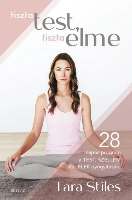 Tiszta test, tiszta elme - Tara Stiles Olcsóbb