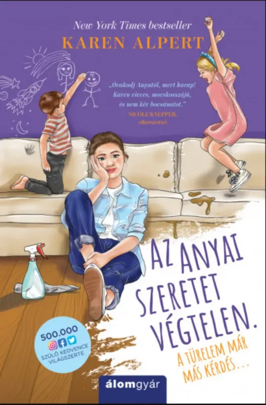Az anyai szeretet végtelen. A türelem már más kérdés... - Karen Alpert Végkiárusítás