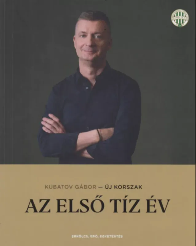 Új korszak - Az első tíz év - Kubatov Gábor Vásárlói kedvenc