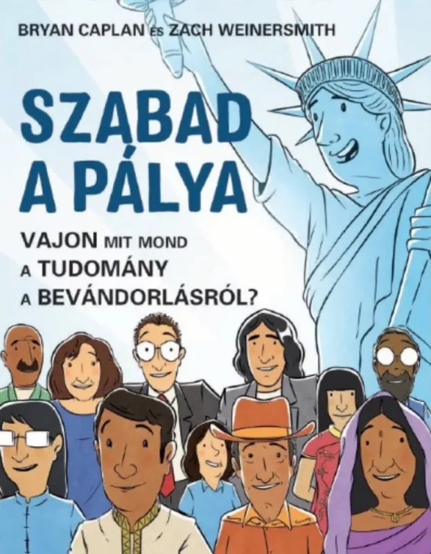 Szabad a pálya - Bryan Caplan - Zach Weinersmith Korlátozott ajánlat