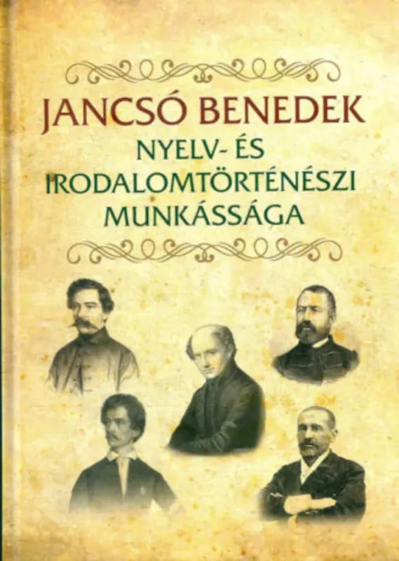Exkluzív ajánlat Jancsó Benedek nyelv- és irodalomtörténészi munkássága - Jancsó András