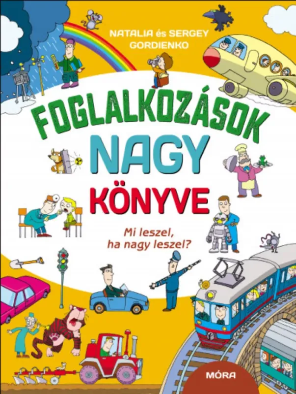 Vásárlói kedvenc Foglalkozások nagy könyve - Sergey Gordienko - Natalia Gordienko