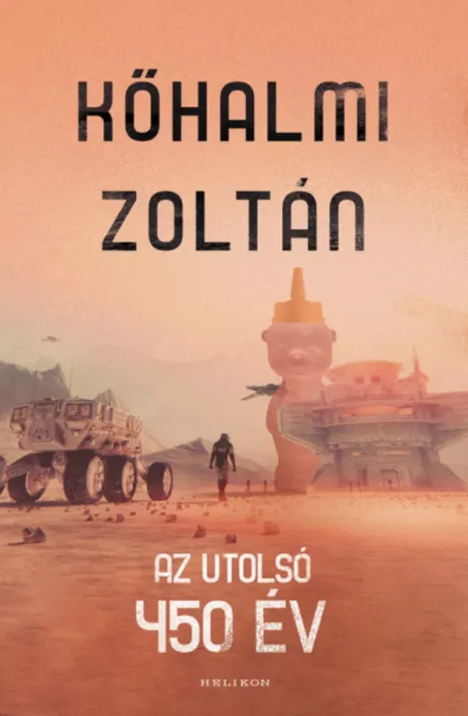 Az utolsó 450 év - Kőhalmi Zoltán Korlátozott ajánlat
