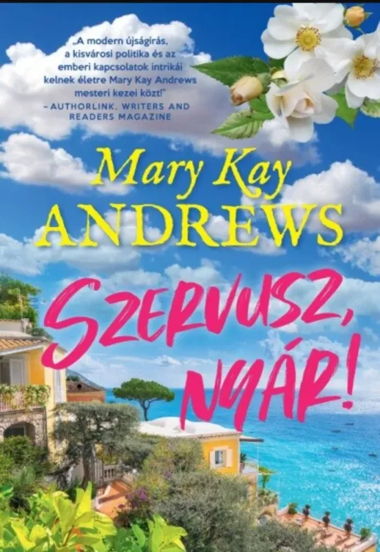 Szervusz, nyár! - Mary Kay Andrews Azonnali szállítás