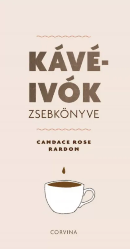 Vedd meg online Kávéivók zsebkönyve - Candace Rose Rardon