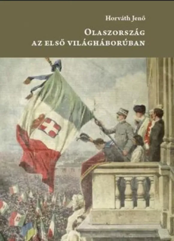 Szezonális akció Olaszország az első világháborúban - Horváth Jenő
