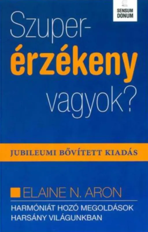 Vedd meg online Szuperérzékeny vagyok? - Elaine N. Aron