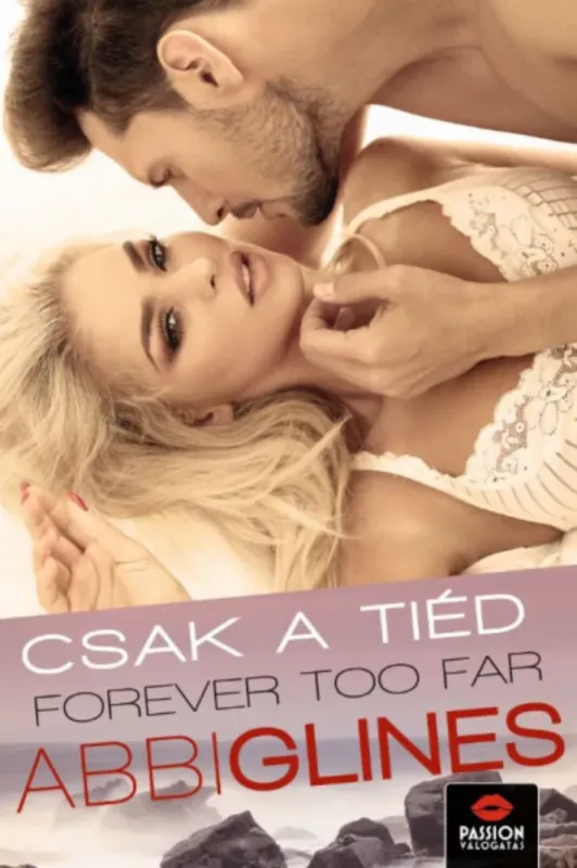 Forever too Far - Csak a tiéd - Abbi Glines Különleges ajánlat