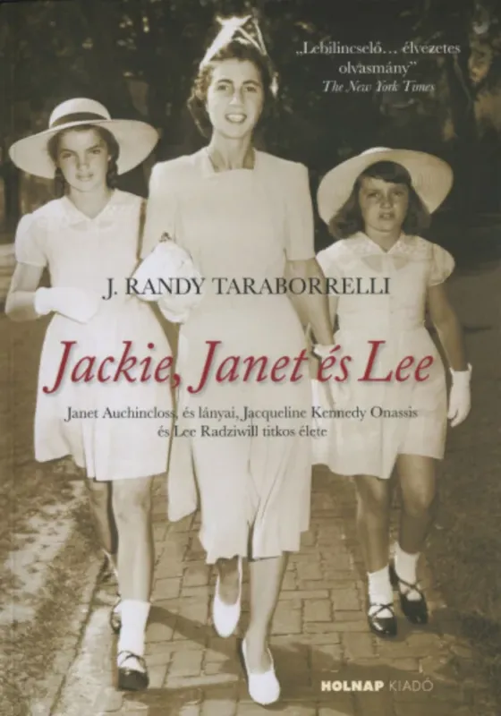 Jackie, Janet és Lee - J. Randy Taraborrelli Legjobb ár