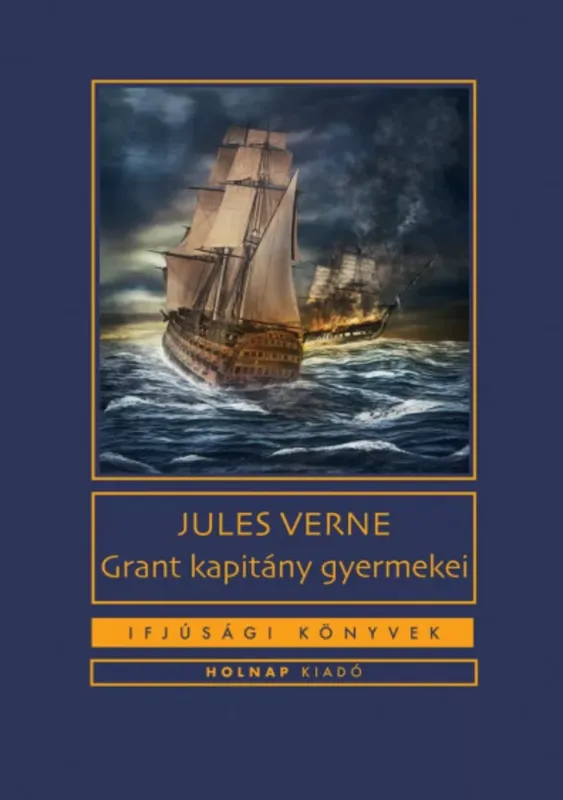 Legkelendőbb Grant kapitány gyermekei - Jules Verne
