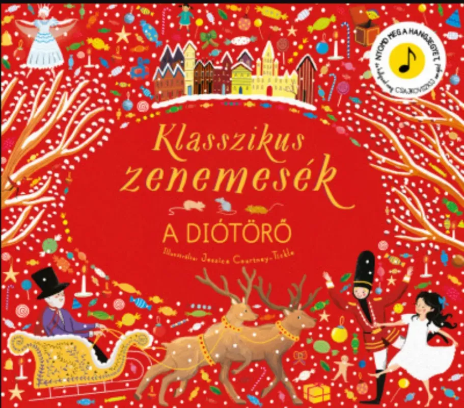 Klasszikus zenemesék - A diótörő - Jessica Courtney-Tickle Gyors kiszállítás