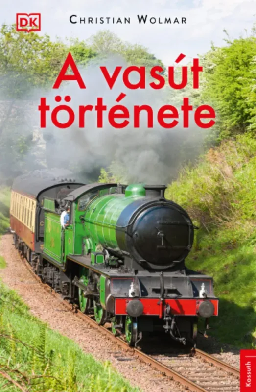 A vasút története - Christian Wolmar Gyors kiszállítás