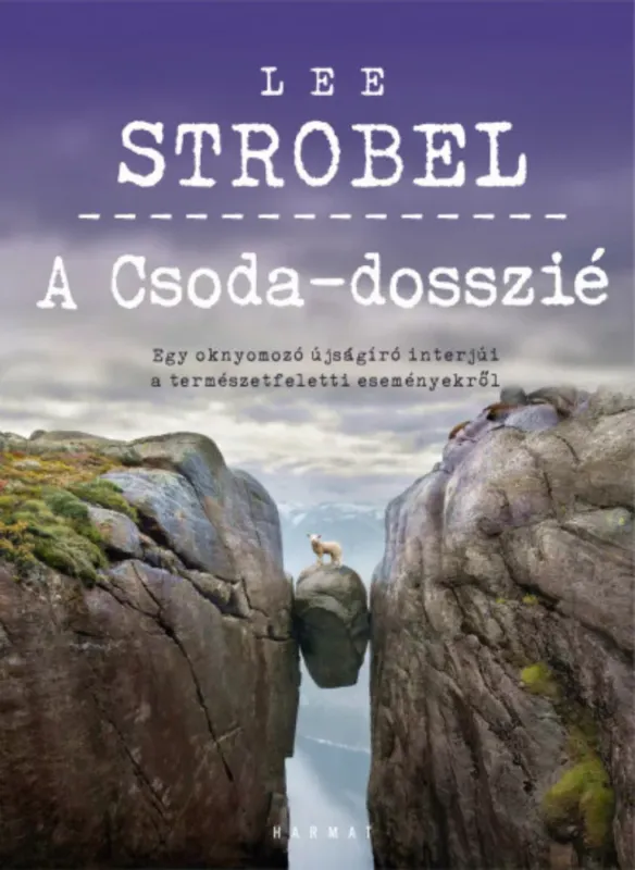 A Csoda-dosszié - Lee Strobel Gyors kiszállítás