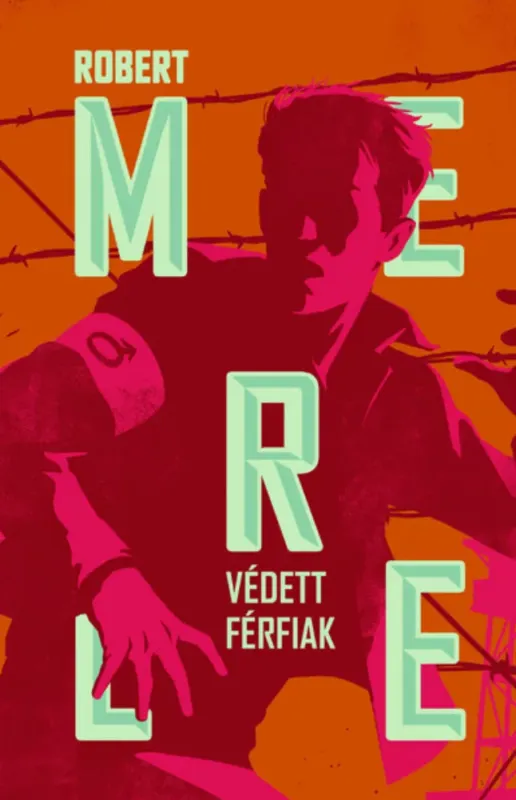 Védett férfiak - Robert Merle Expressz kézbesítés