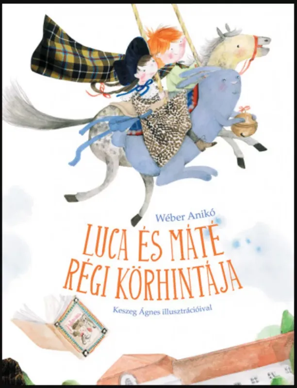 Akciós ár Luca és Máté régi körhintája - Wéber Anikó