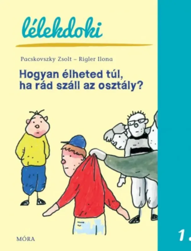 Biztonságos fizetés Hogyan élheted túl, ha rád száll az osztály? - Pacskovszky Zsolt - Rigler Ilona