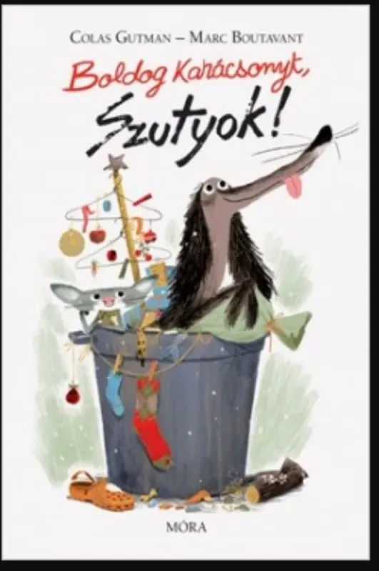 Boldog Karácsonyt, Szutyok! - Marc Boutavant - Colas Gutman Olcsóbb