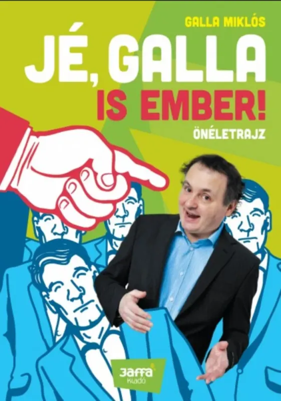 Ajánlat Jé, Galla is ember! - Galla Miklós