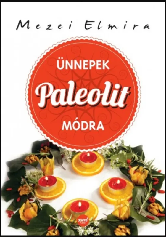 Ünnepek paleolit módra - Mezei Elmira Szuper akció