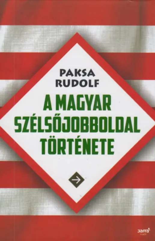 Azonnali szállítás A magyar szélsőjobboldal története - Paksa Rudolf