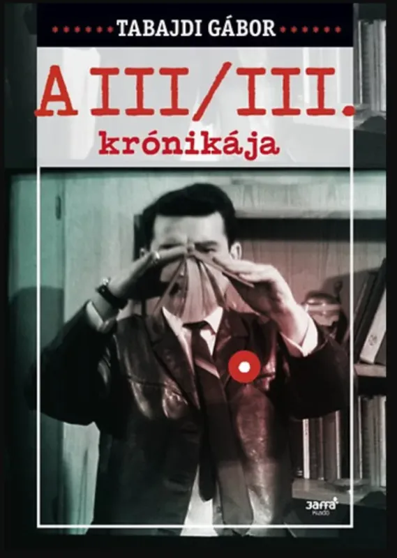 Vásárlói kedvenc A III/III. krónikája - Tabajdi Gábor