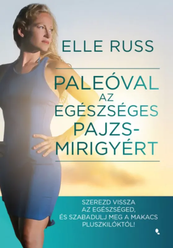 Paleóval az egészséges pajzsmirigyért - Elle Russ Legjobb ár