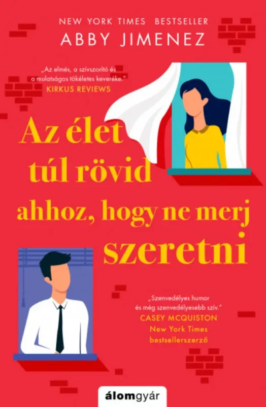Biztonságos vásárlás Az élet túl rövid ahhoz, hogy ne merj szeretni - Abby Jimenez