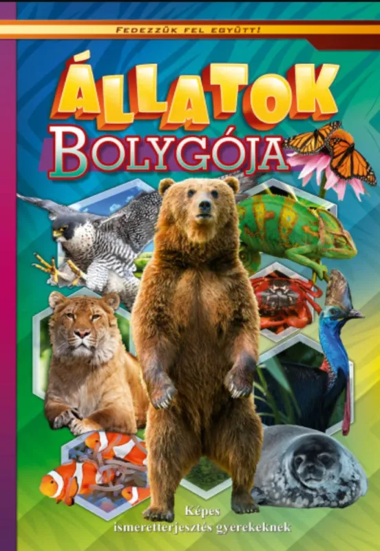 Ne maradj le Állatok bolygója - Képes ismeretterjesztés gyerekeknek