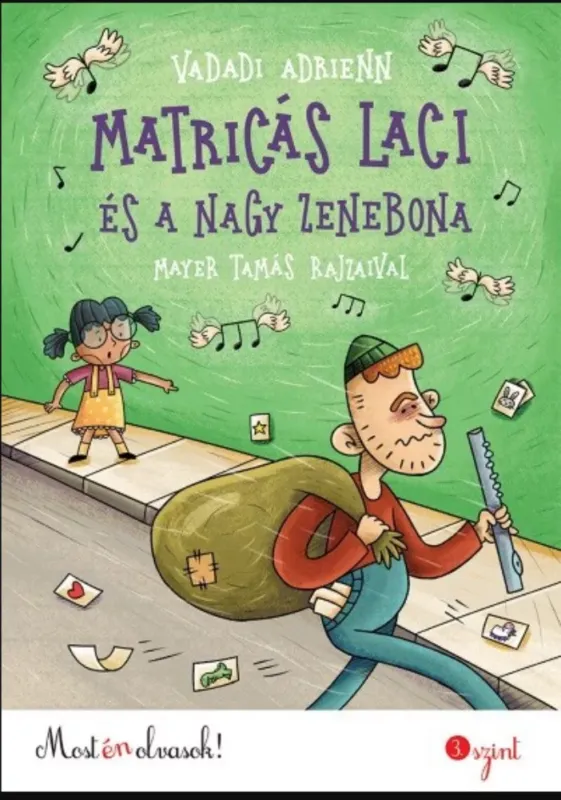 Legnépszerűbb Matricás Laci és a nagy zenebona - Vadadi Adrienn